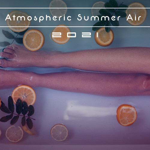 ATMOSPHERIC SUMMER AIR 2021