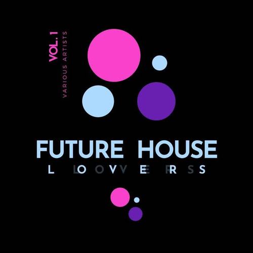 Future House Lovers, Vol. 1