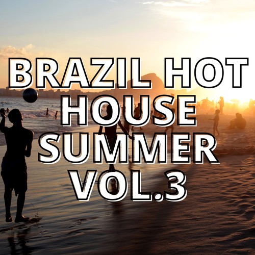 Brazil Hot House Summer Vol.3