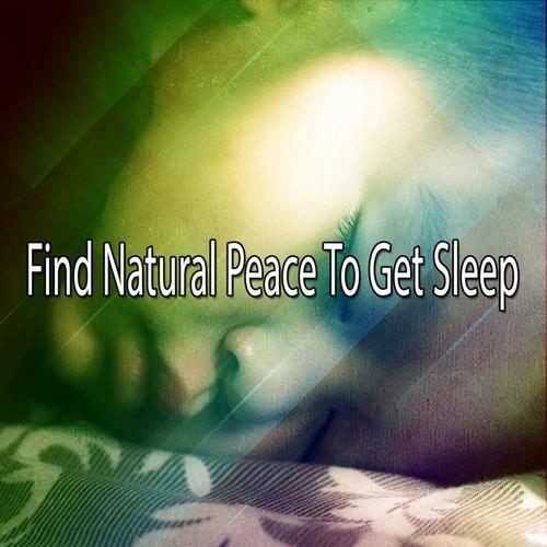 Find Natural Peace To Get Sleep