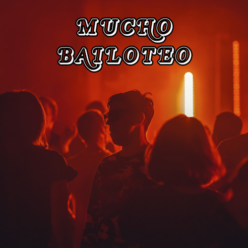 Mucho Bailoteo