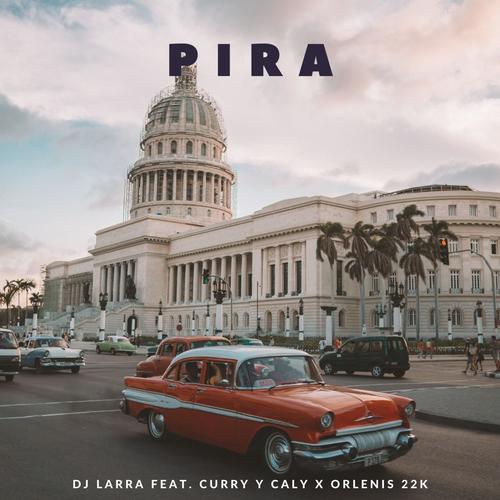 Pira (feat. Curry, Caly & Orlenis 22K) (Explicit)