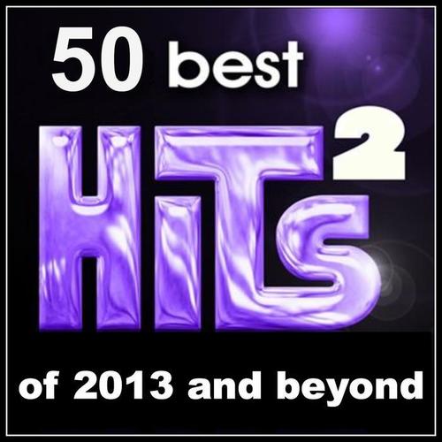 50 Best Hits: Of 2013 and Beyond, Vol. 2 (Explicit)