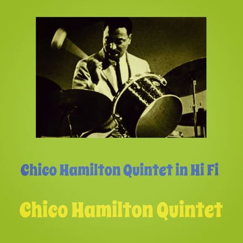 Chico Hamilton Quintet in Hi Fi