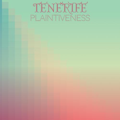 Tenerife Plaintiveness