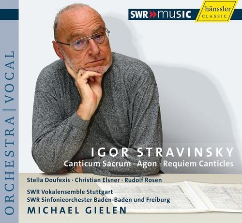 STRAVINSKY, I.: Canticum Sacrum / Agon / Requiem Canticles (Gielen)