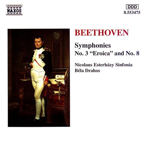 BEETHOVEN, L. van: Symphonies Nos. 3 and 8 (Nicolaus Esterhazy Sinfonia, Drahos)