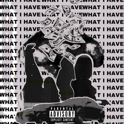 What I Have (Explicit)