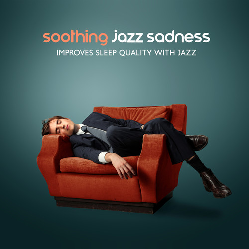 Soothing Jazz Sadness: Improves Sleep Quality with Jazz, Sleepy Jazz Playlist, Late Night Jazz Sessions