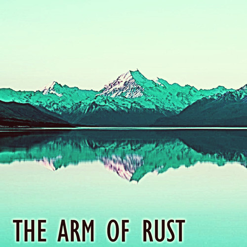 The Arm Of Rust