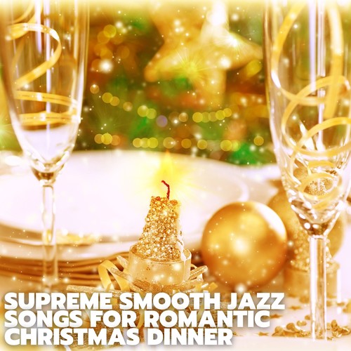 Supreme Smooth Jazz Songs for Romantic Christmas Dinner