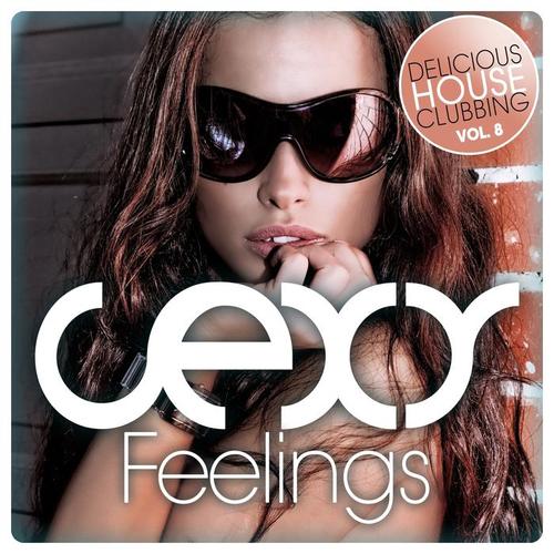 Sexy Feelings - Delicious House Clubbing, Vol. 8