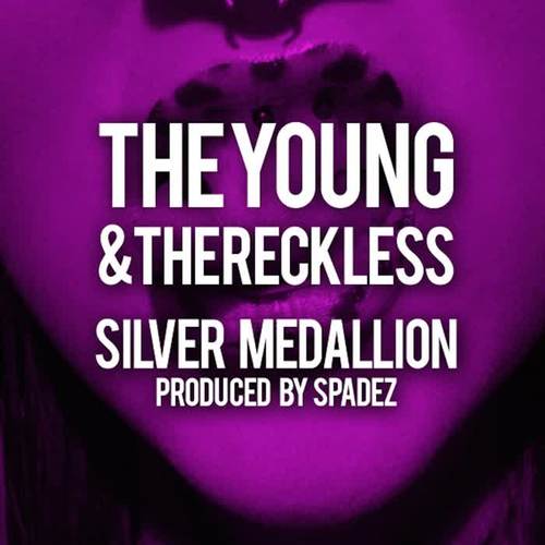 The Young & the Reckless (feat. Silver Medallion)