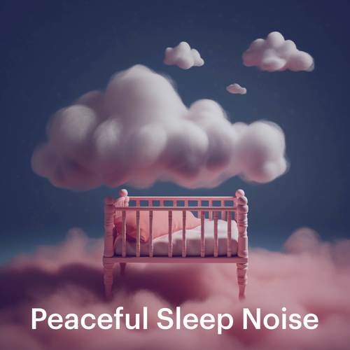 Peaceful Sleep Noise