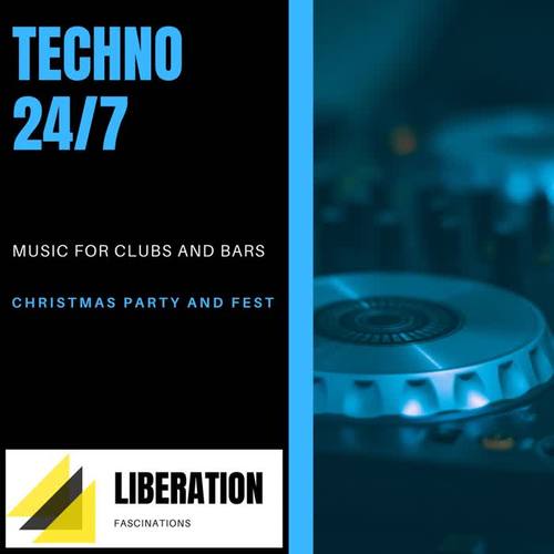 Techno 24/7: Music for Clubs and Bars (Christmas Party and Fest)