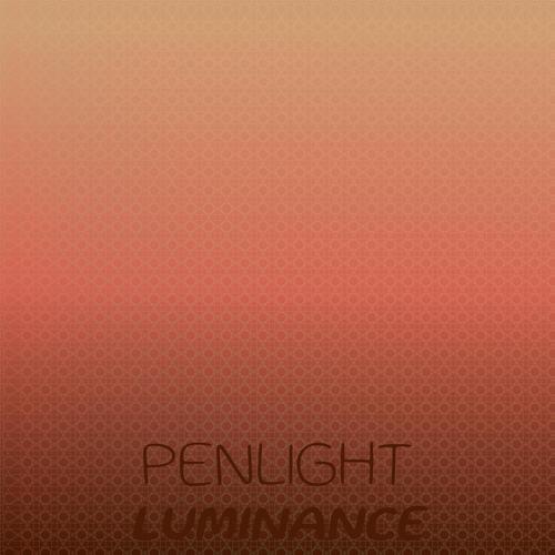 Penlight Luminance