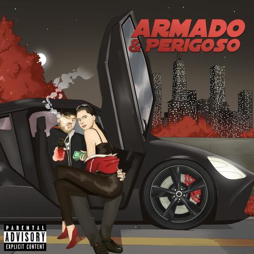 Armado & Perigoso (Explicit)