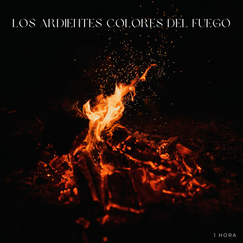 Los Ardientes Colores Del Fuego - 1 Hora