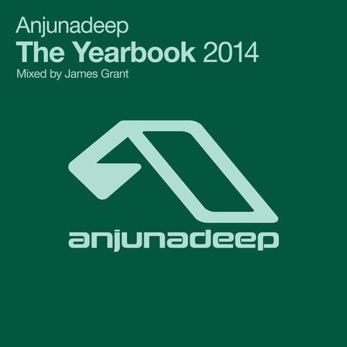 Anjunadeep The Yearbook 2014 Mixed by James Grant