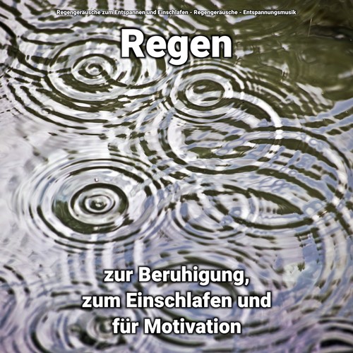 Regen zur Beruhigung, zum Einschlafen und für Motivation