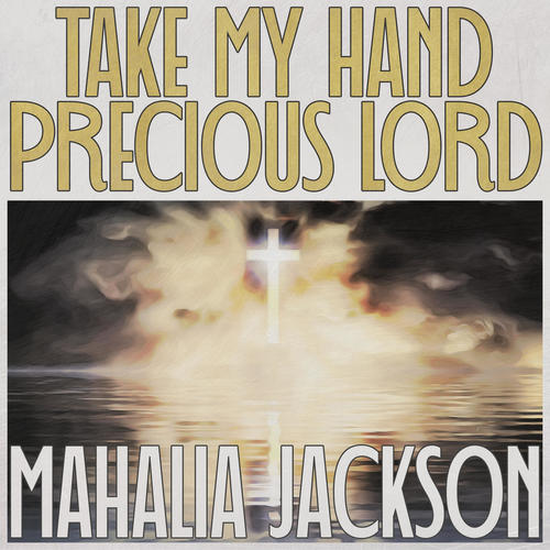 Take My Hand Precious Lord