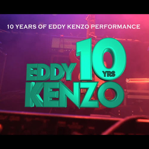 10 Years of Eddy Kenzo Performance