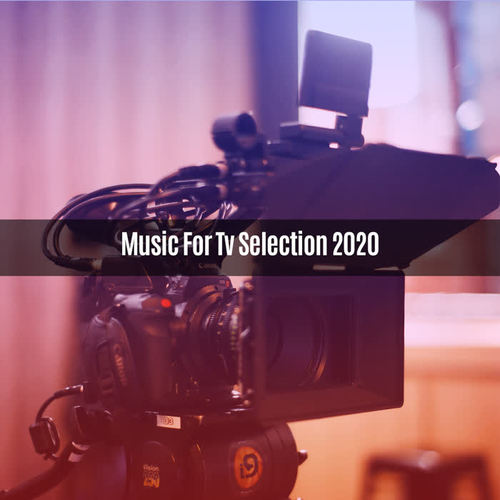 Music for Tv Selection 2020