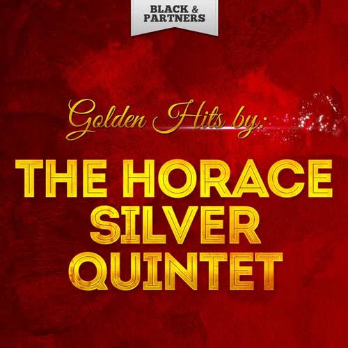 Golden Hits By The Horace Silver Quintet