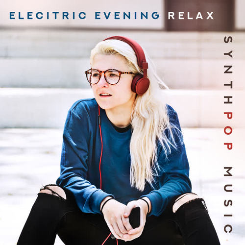 Elecitric Evening Relax – Synthpop Music