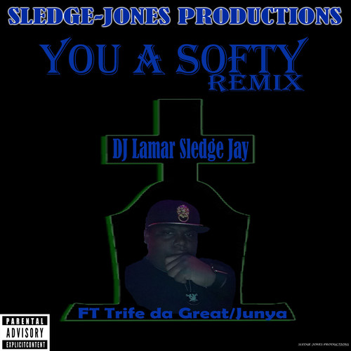 You a Softy (Remix) [Explicit]