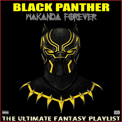 Black Panther Wakanda Forever The Ultimate Fantasy Playlist