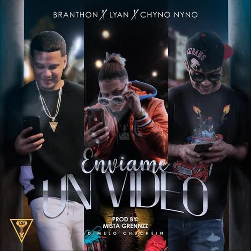 Envíame un Video (feat. Lyan & Chyno Nyno) [Explicit]