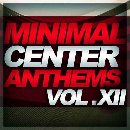 Minimal Center Anthems, Vol. 12