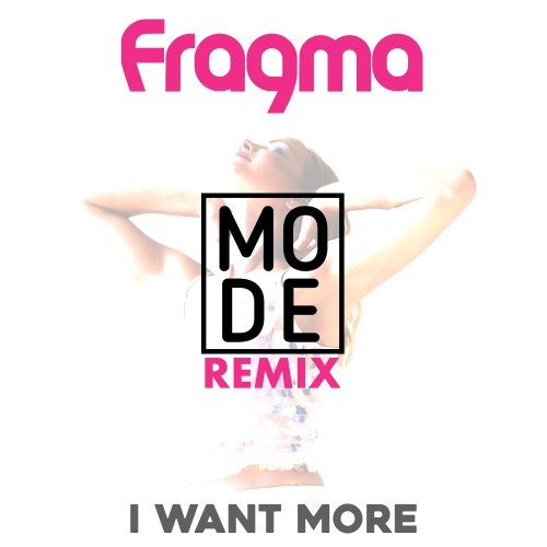 I Want More (Mode Remix)