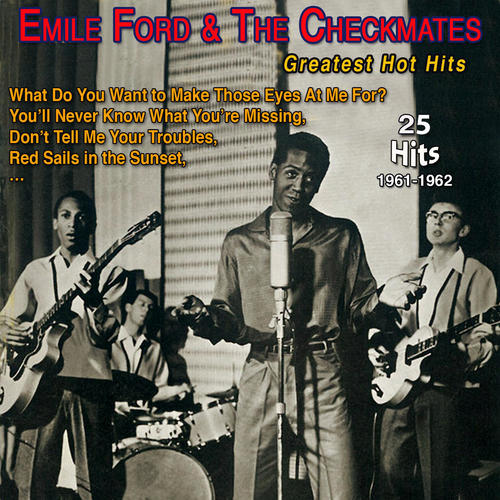 Emile Ford & the Checkmates -Red Sails in the Sunset (25 Greatest Hot Hits)