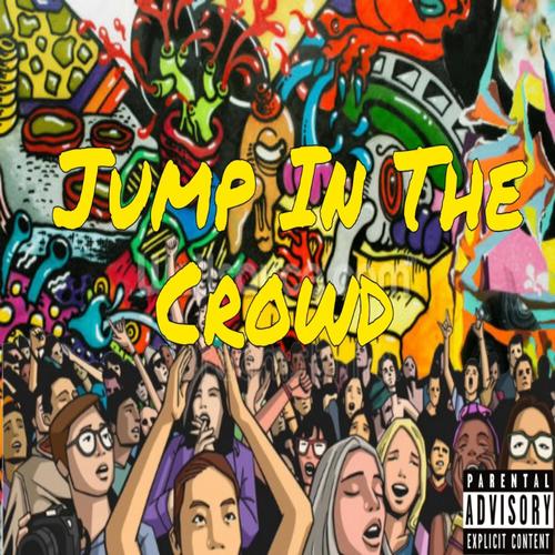 Jump In The Crowd (Explicit)