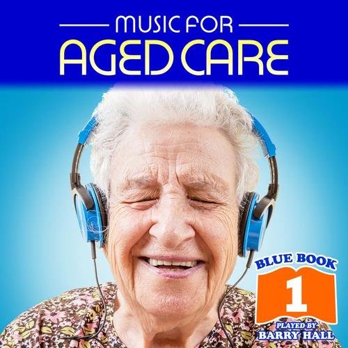 Music for Aged Care - Blue Book 1