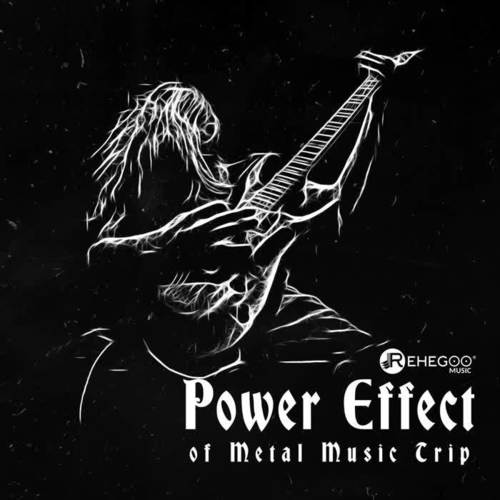 Power Effect of Metal Music Trip