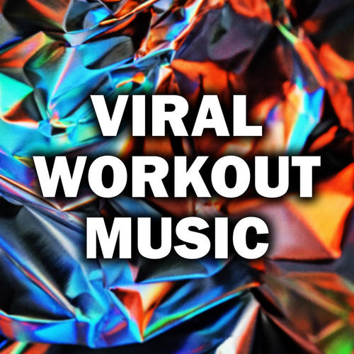 Viral Workout Music (Explicit)