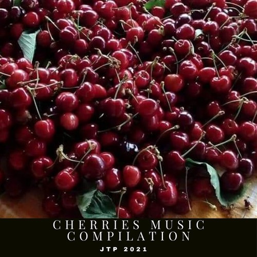 Cherries Music Compilation Jtp 2021