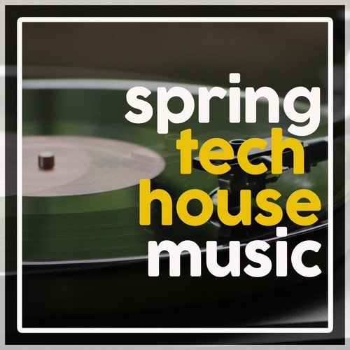 Spring Tech House Music