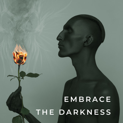 Embrace the Darkness