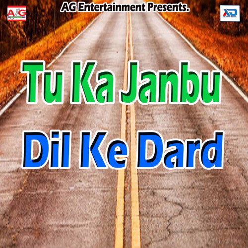 Tu Ka Janbu Dil Ke Dard