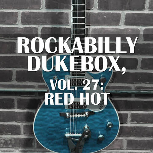 Rockabilly Dukebox, Vol. 27: Red Hot