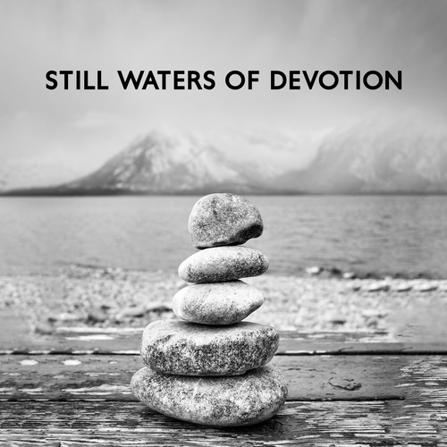 Still Waters of Devotion (Relaxing Natural Ambiences for Meditation and Sleep)