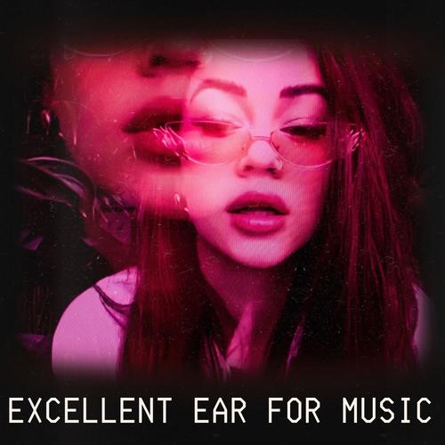 Excellent Ear for Music