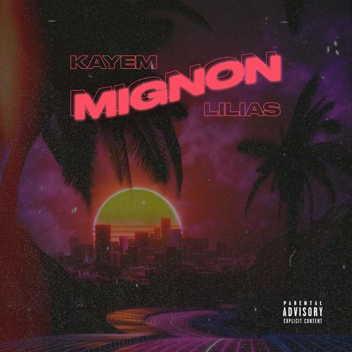 Mignon! (feat. Kayem) [Explicit]