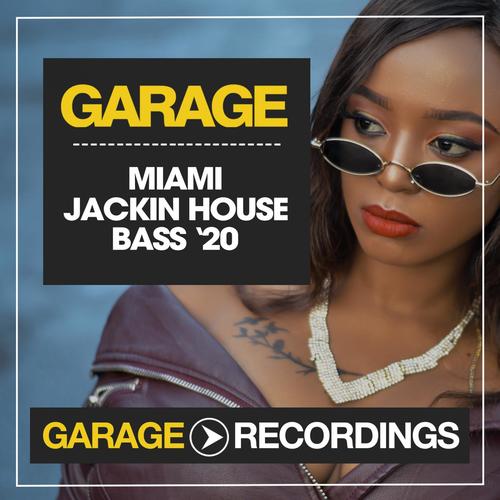 Miami Jackin House Bass '20