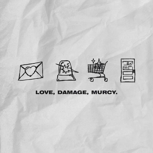 Love, Damage, Murcy. (Explicit)