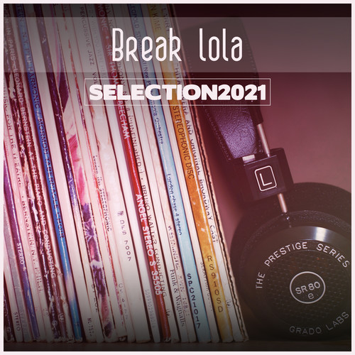 Break Lola Selection 2021